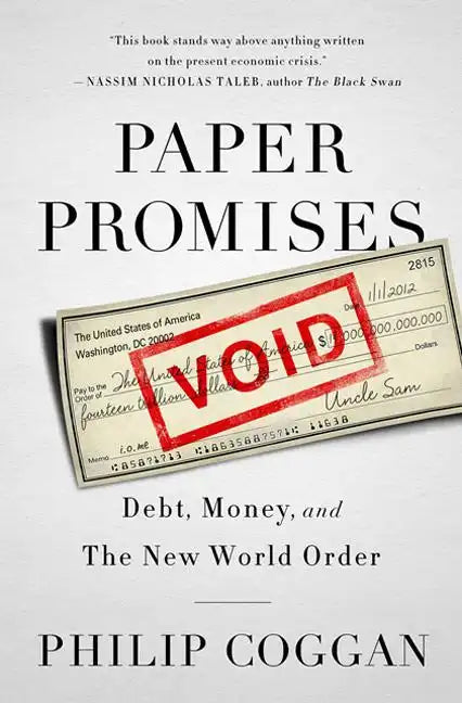 Paper Promises: Debt, Money, and the New World Order - Paperback