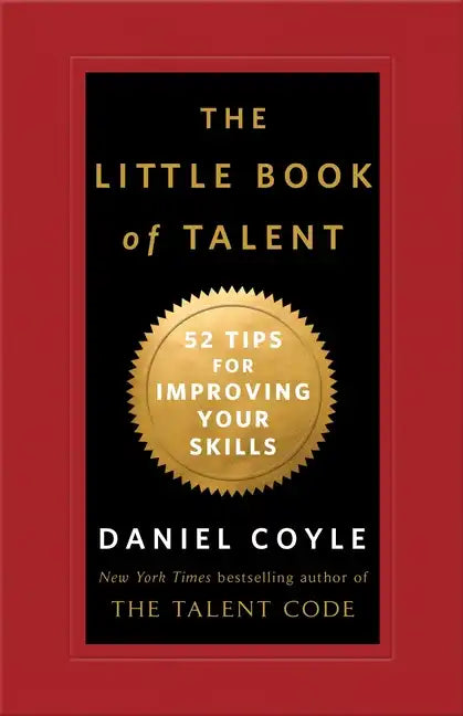 The Little Book of Talent: 52 Tips for Improving Your Skills - Hardcover