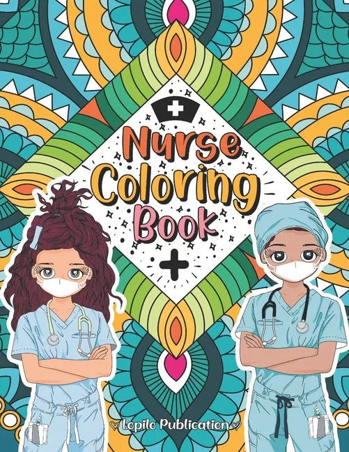 Nurse Coloring Book: A Mandala Adult Relaxation and Stress Relief With Beautiful Inspirational Quotes, Sayings, Relaxing Nurse Coloring Boo - Paperback