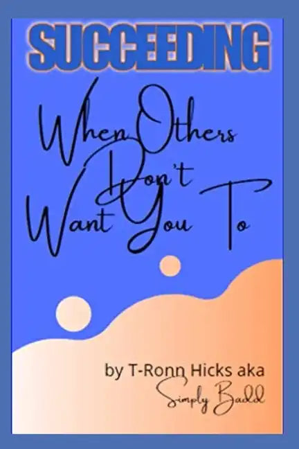 Succeeding: When Others Don't Want You To - Paperback