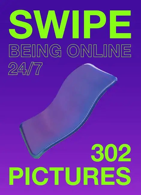 Swipe: Being Online 24/7 - Paperback