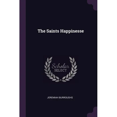 The Saints Happinesse - Paperback