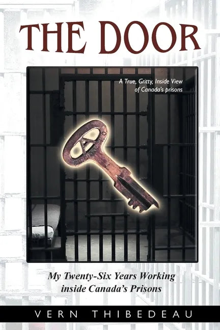 The Door: My Twenty-Six Years Working Inside Canada's Prisons - Paperback