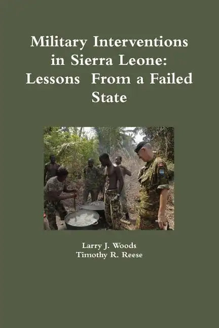 Military Interventions in Sierra Leone: Lessons From a Failed State - Paperback
