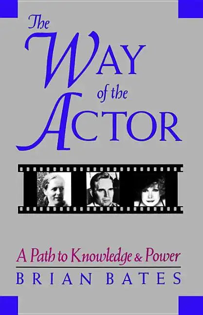 The Way of the Actor: A Path to Knowledge & Power - Paperback