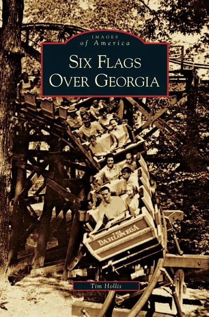 Six Flags Over Georgia - Hardcover