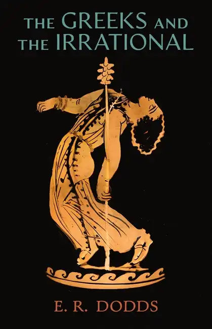 The Greeks and the Irrational - Paperback