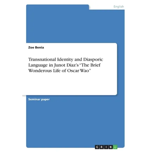 Transnational Identity and Diasporic Language in Junot Diaz's "The Brief Wonderous Life of Oscar Wao" - Paperback