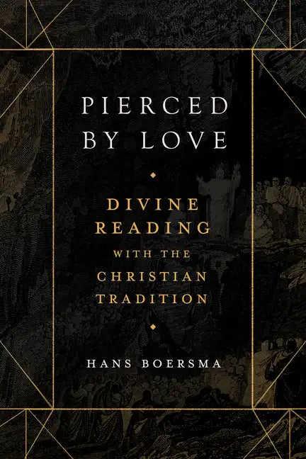Pierced by Love: Divine Reading with the Christian Tradition - Hardcover