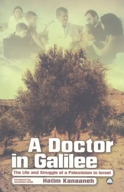 A Doctor in Galilee: The Life and Struggle of a Palestinian in Israel - Paperback