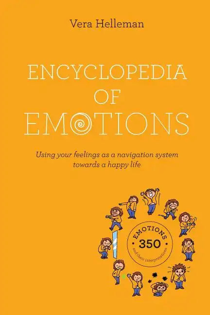 Encyclopedia of emotions: Using your feelings as a navigation system towards a happy life - Paperback