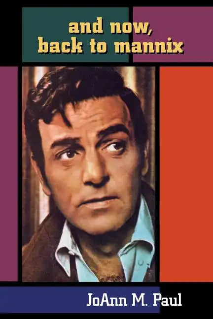 And Now, Back to Mannix - Paperback
