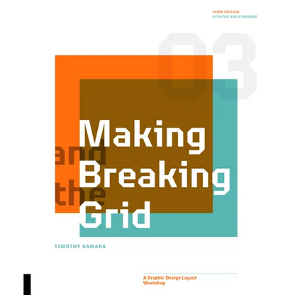 Making and Breaking the Grid, Third Edition: A Graphic Design Layout Workshop - Paperback