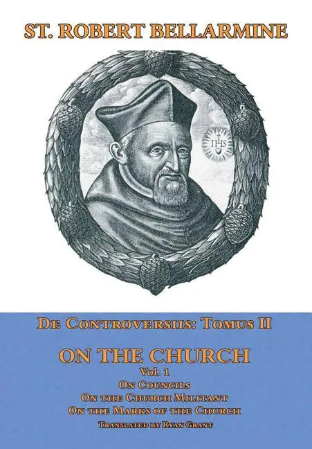 De Controversiis II: On the Church, vol. 1 - Hardcover