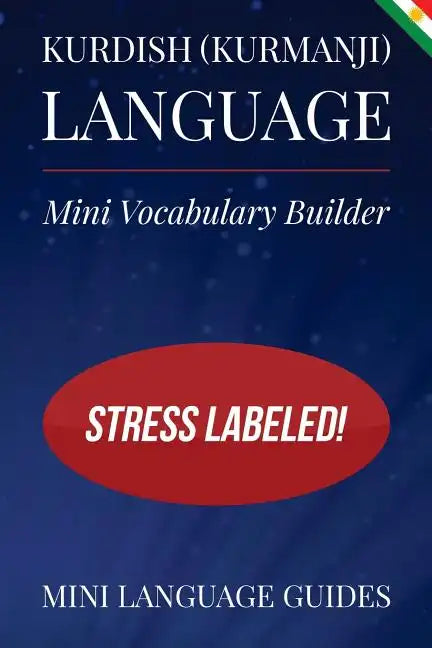 Kurdish (Kurmanji) Language Mini Vocabulary Builder: Stress Labeled! - Paperback