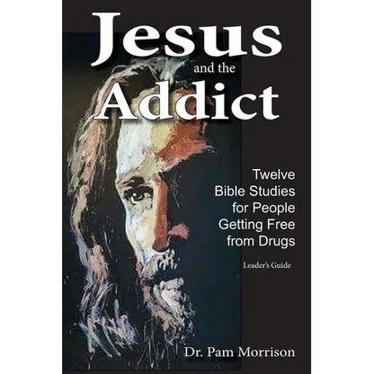 Jesus and the Addict: Twelve Bible Studies for People Getting Free from Drugs - Paperback