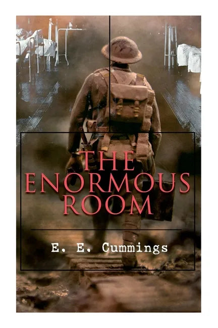 The Enormous Room: World War I Novel: The Green-Eyed Stores - Paperback