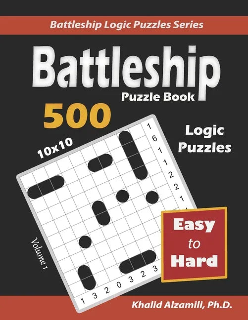 Battleship Puzzle Book: 500 Easy to Hard Puzzles (10x10) - Paperback