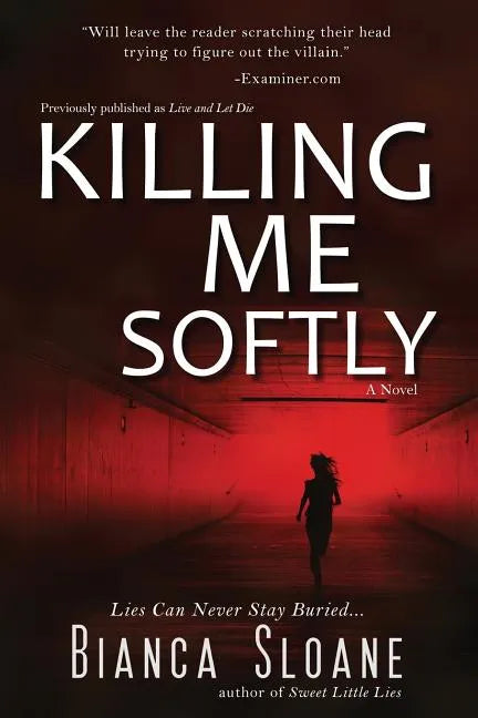Killing Me Softly (Previously published as Live and Let Die) - Paperback