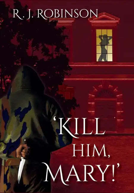 'Kill Him, Mary!' - Hardcover