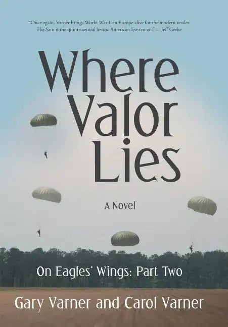 Where Valor Lies: On Eagles' Wings: Part Two - Hardcover