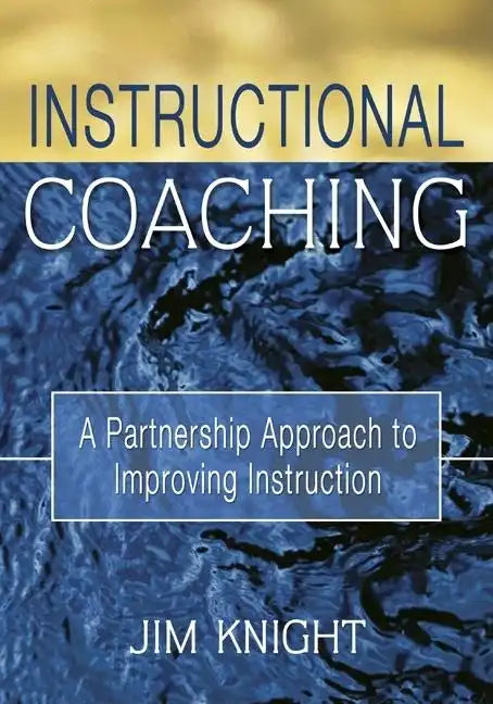 Instructional Coaching: A Partnership Approach to Improving Instruction - Paperback
