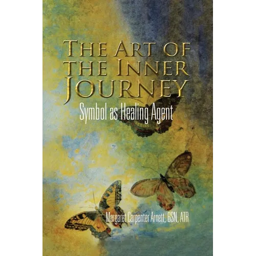 The Art of the Inner Journey: Symbol as Healing Agent - Paperback