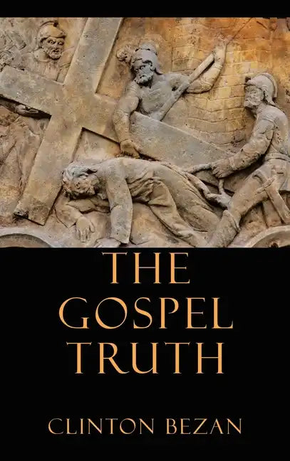 The Gospel Truth - Hardcover