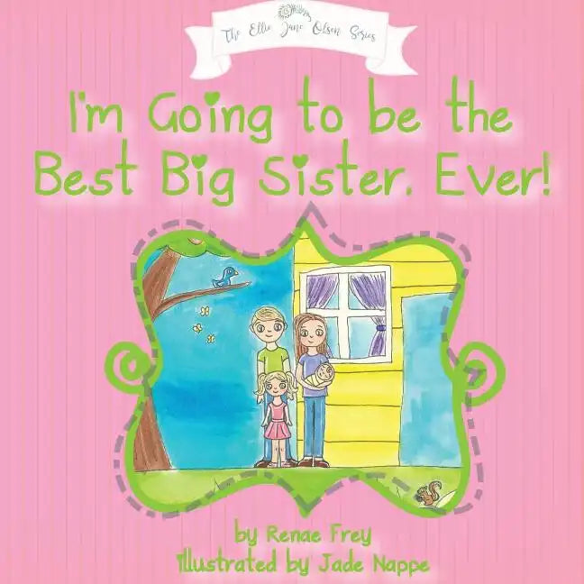 I'm Going to Be the Best Big Sister, Ever! - Paperback
