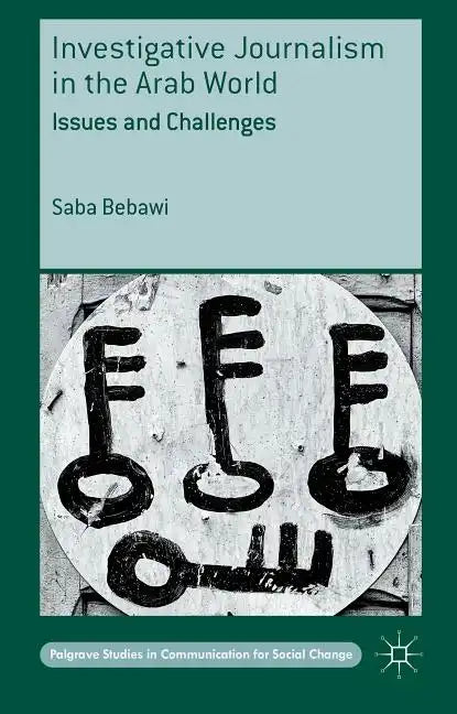 Investigative Journalism in the Arab World: Issues and Challenges - Hardcover