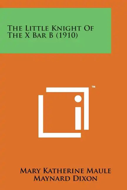 The Little Knight of the X Bar B (1910) - Paperback