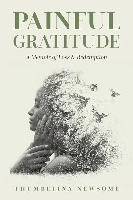 Painful Gratitude: A Memoir of Loss & Redemption - Paperback