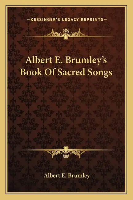 Albert E. Brumley's Book of Sacred Songs - Paperback