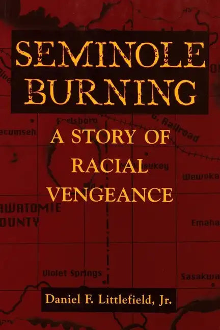 Seminole Burning: A Story of Racial Vengeance - Paperback