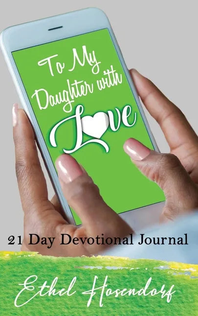 To My Daughter With Love: 21-Day Devotional Journal - Paperback
