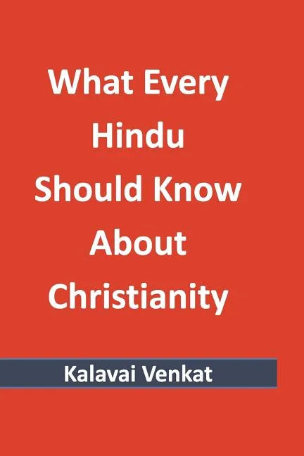 What Every Hindu Should Know About Christianity - Paperback