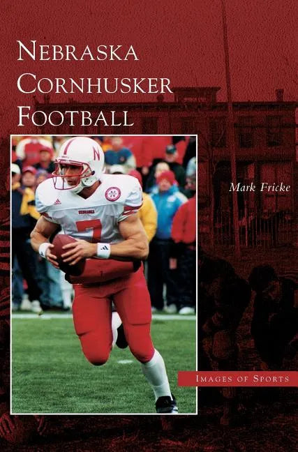 Nebraska Cornhusker Football - Hardcover