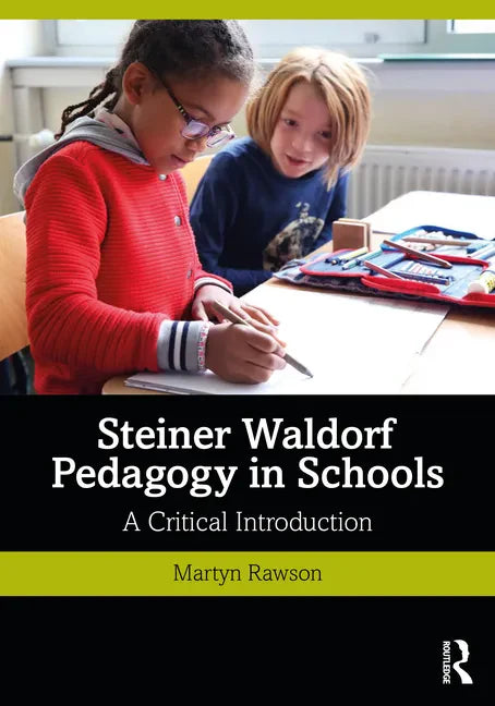 Steiner Waldorf Pedagogy in Schools: A Critical Introduction - Paperback