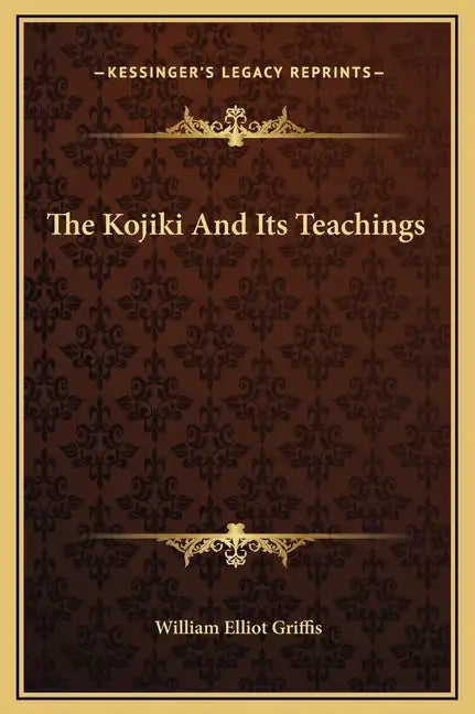 The Kojiki and Its Teachings - Hardcover