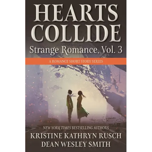 Hearts Collide, Vol. 3: A Strange Romance Short Story Series - Paperback