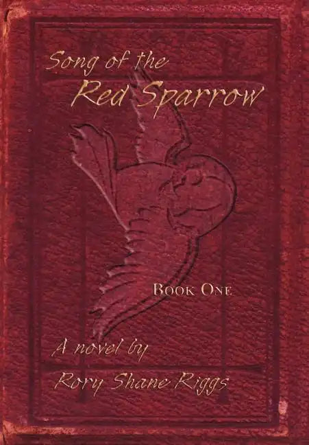 Song of the Red Sparrow: Book One: On Angels' Wings - Hardcover