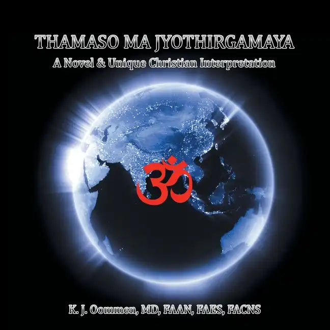Thamaso Ma Jyothirgamaya: A Novel & Unique Christian Perspective - Paperback