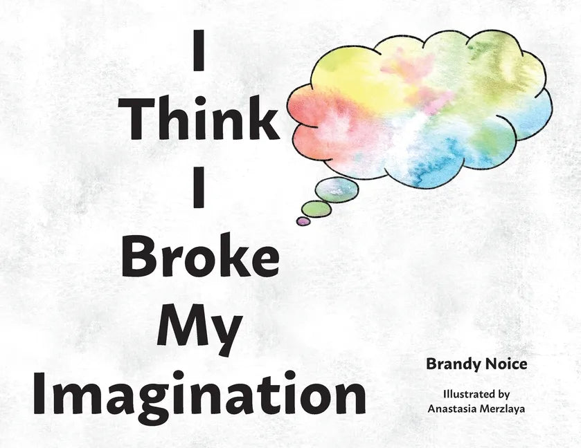 I Think I Broke My Imagination - Paperback