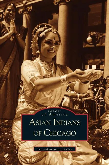 Asian Indians of Chicago - Hardcover