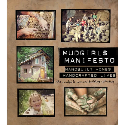 Mudgirls Manifesto: Handbuilt Homes, Handcrafted Lives - Paperback