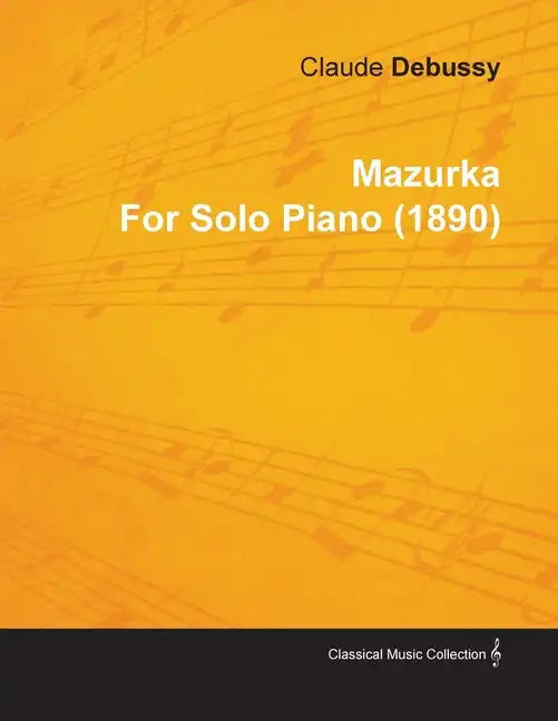 Mazurka by Claude Debussy for Solo Piano (1890) - Paperback