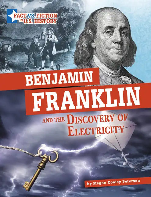 Benjamin Franklin and the Discovery of Electricity: Separating Fact from Fiction - Hardcover