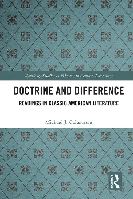 Doctrine and Difference: Readings in Classic American Literature - Paperback