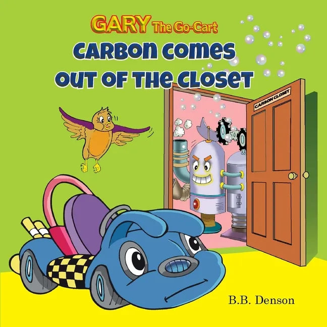 Gary The Go-Cart: Carbon Comes Out of the Closet - Paperback
