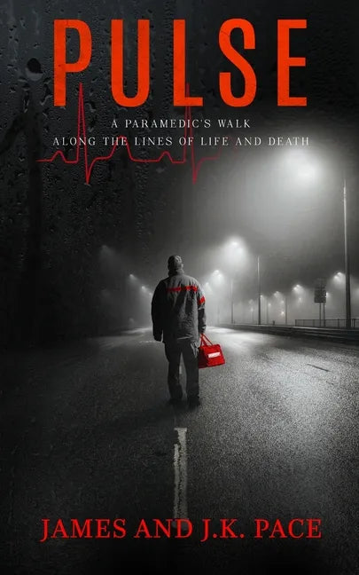 Pulse: A Paramedic's Walk Along the Lines of Life and Death - Paperback